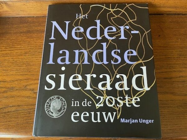 Boek het Nederlandse Sieraad in de 20e eeuw van Marjan Unger